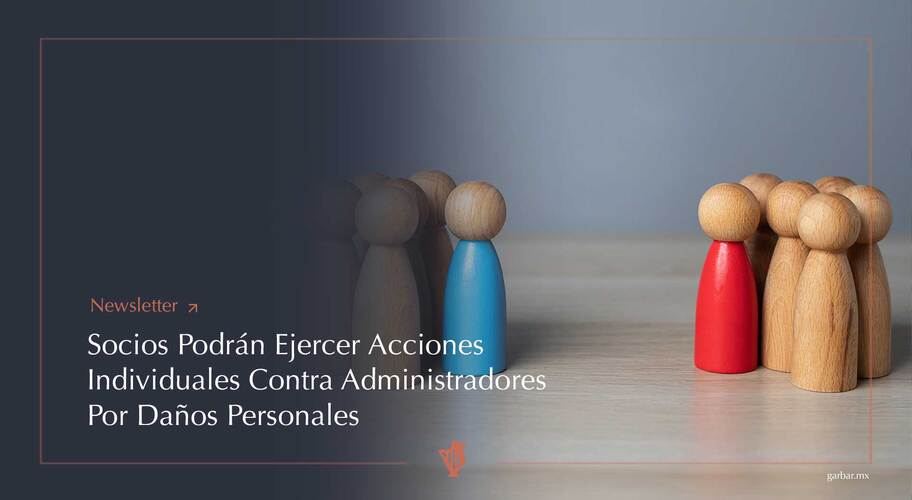 Socios Podrán Ejercer Acciones Individuales Contra Administradores Por Daños Personales
